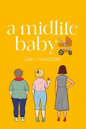 [Midlife Trilogy 02] • A Midlife Baby